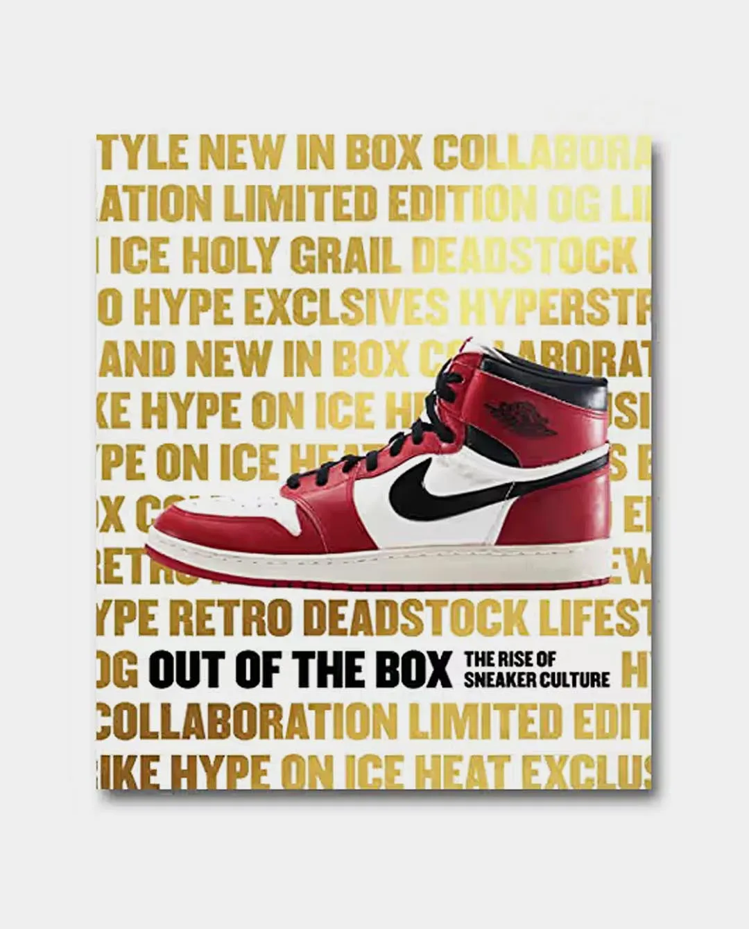 Rizzoli - Out of the Box: The Rise of Sneaker Culture - E Semmelhack